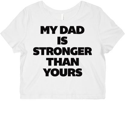 My Dad Is Stronger Than Yours Graphic Baby Tee