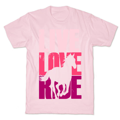 Live, Love, Ride (Horse) T-Shirt