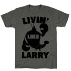 Livin' Like Larry Unisex Triblend Tee
