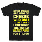 Sweet Dreams Are Made of Cheese T-Shirt