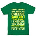 Sweet Dreams Are Made of Cheese T-Shirt