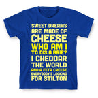 Sweet Dreams Are Made of Cheese T-Shirt