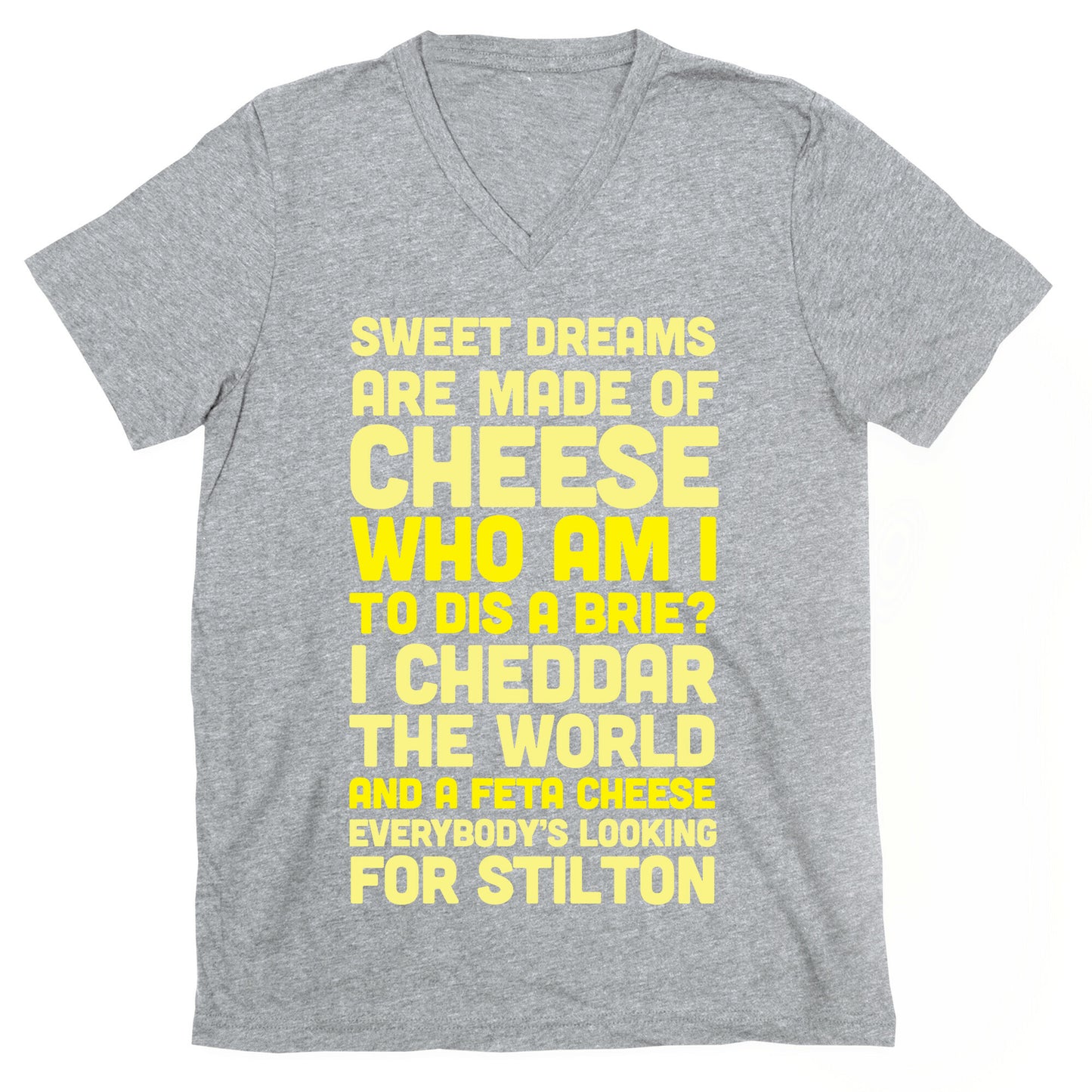 Sweet Dreams Are Made of Cheese V-Neck