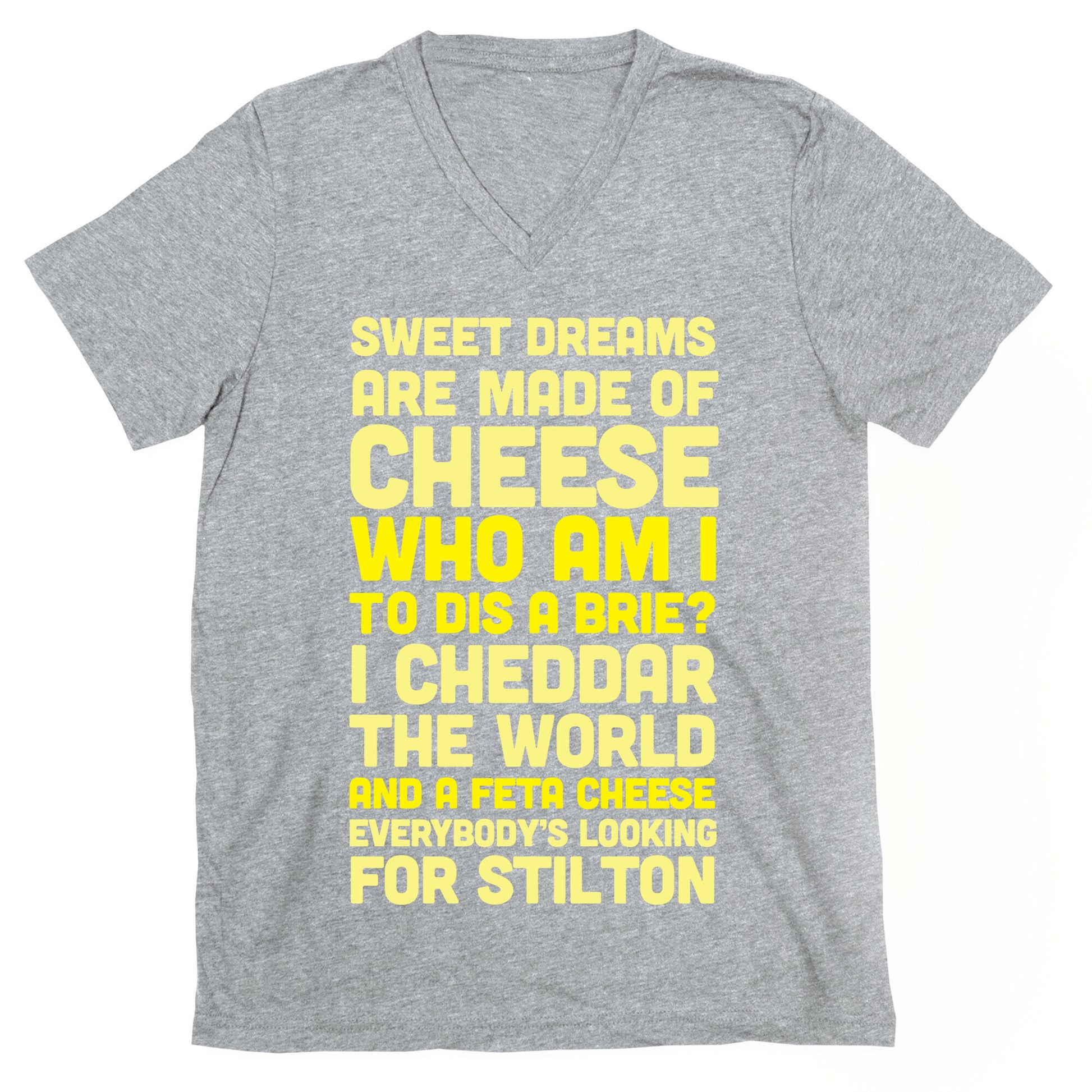 Sweet Dreams Are Made of Cheese V-Neck