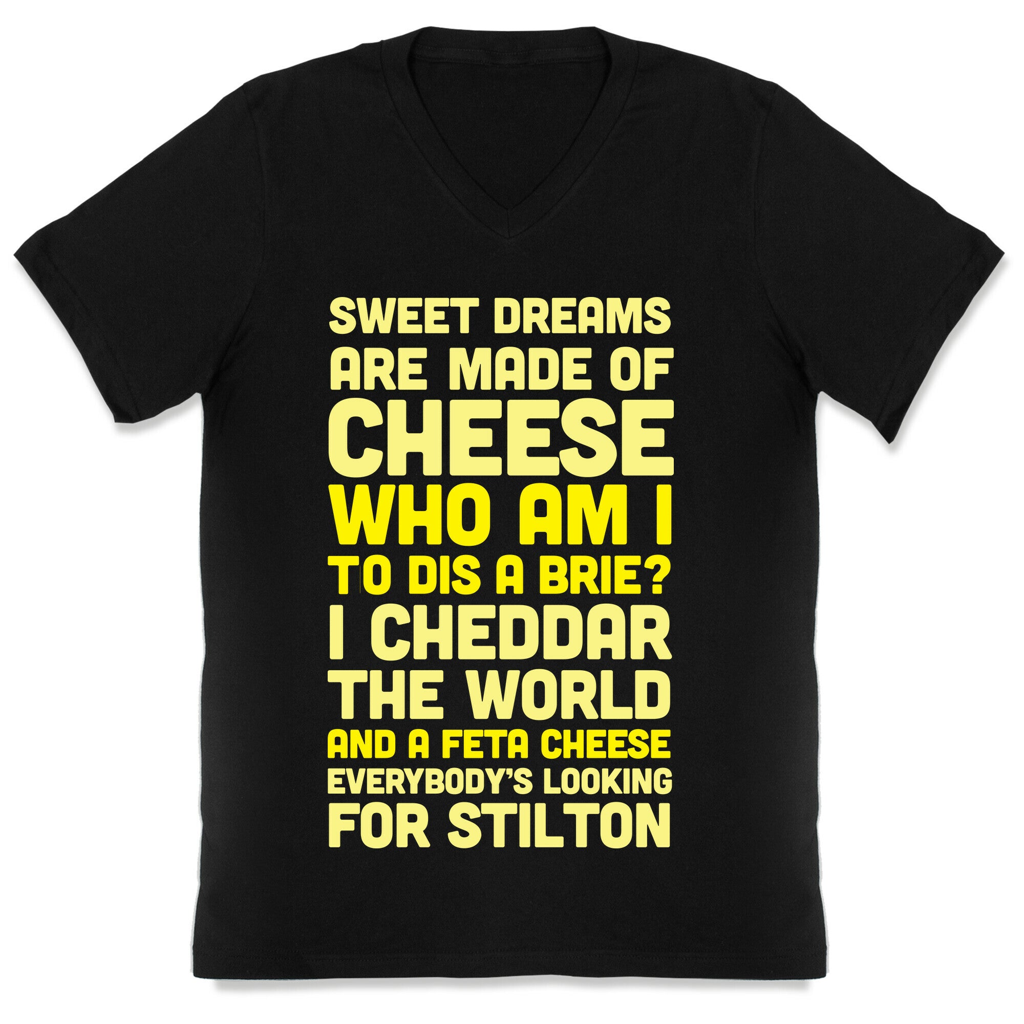 Sweet Dreams Are Made of Cheese V-Neck
