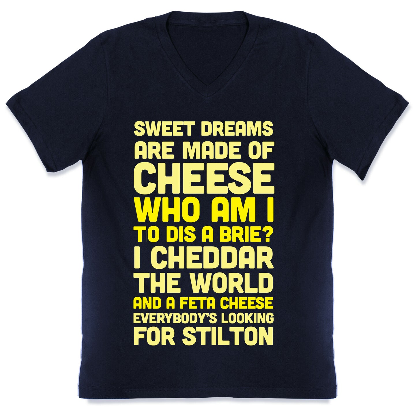 Sweet Dreams Are Made of Cheese V-Neck