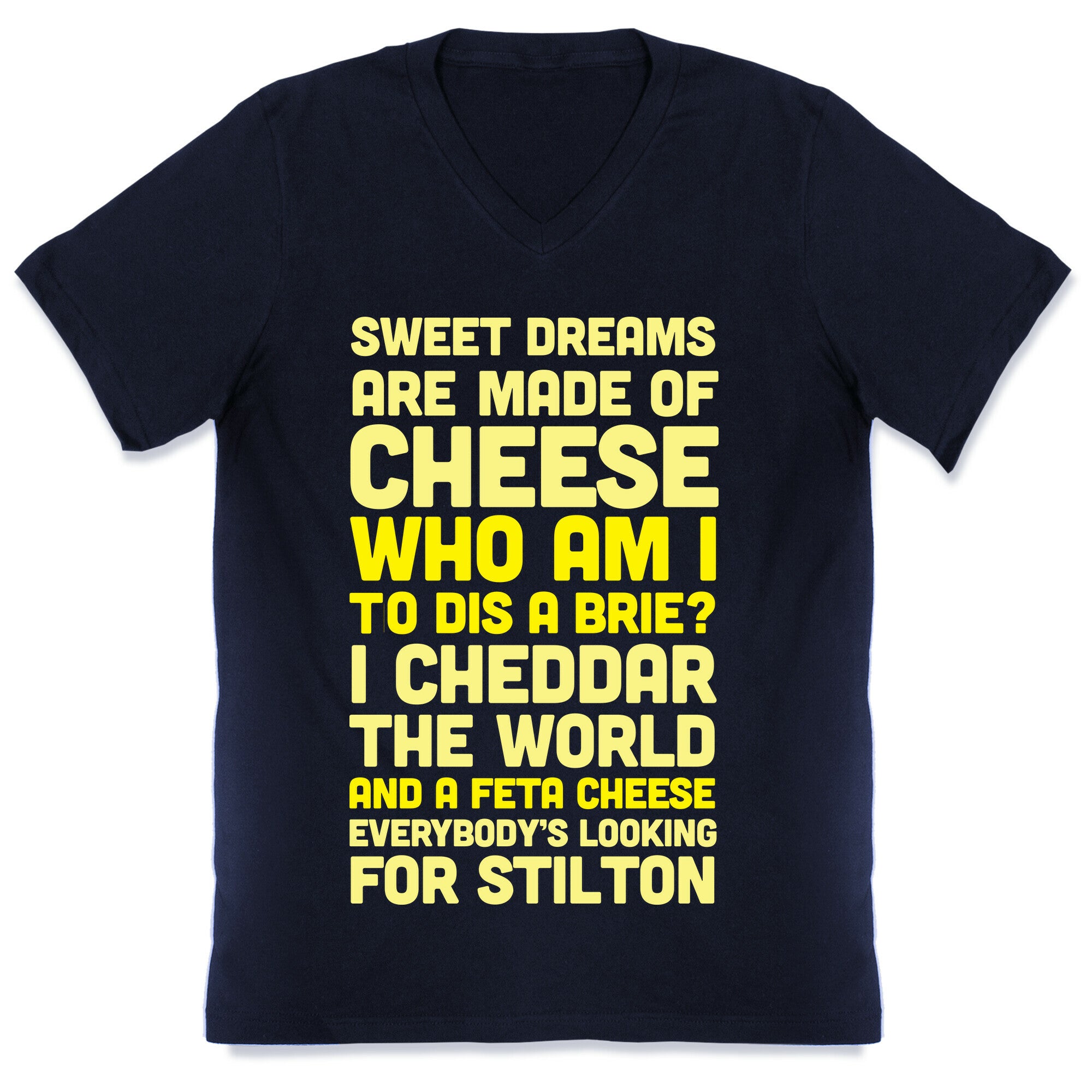 Sweet Dreams Are Made of Cheese V-Neck