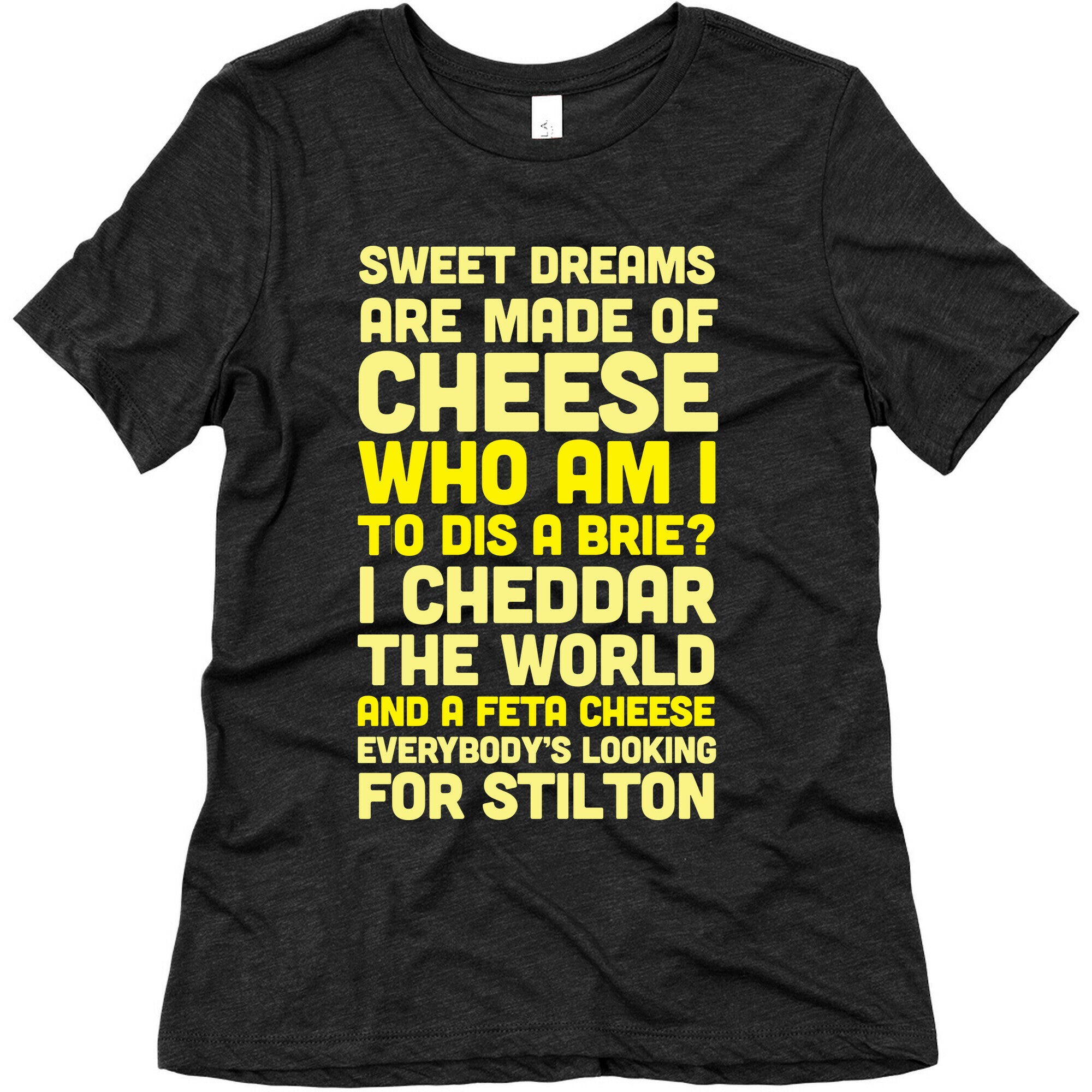 Sweet Dreams Are Made of Cheese Women's Triblend Tee