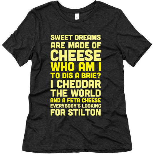 Sweet Dreams Are Made of Cheese Women's Triblend Tee