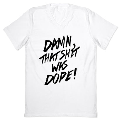 Damn, That Shit Was Dope (NWA) V-Neck