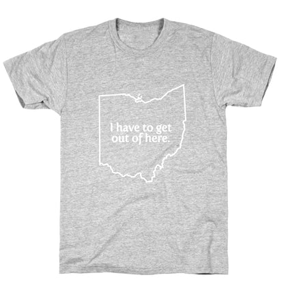 Get Out Of Ohio T-Shirt