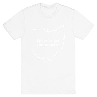 Get Out Of Ohio T-Shirt