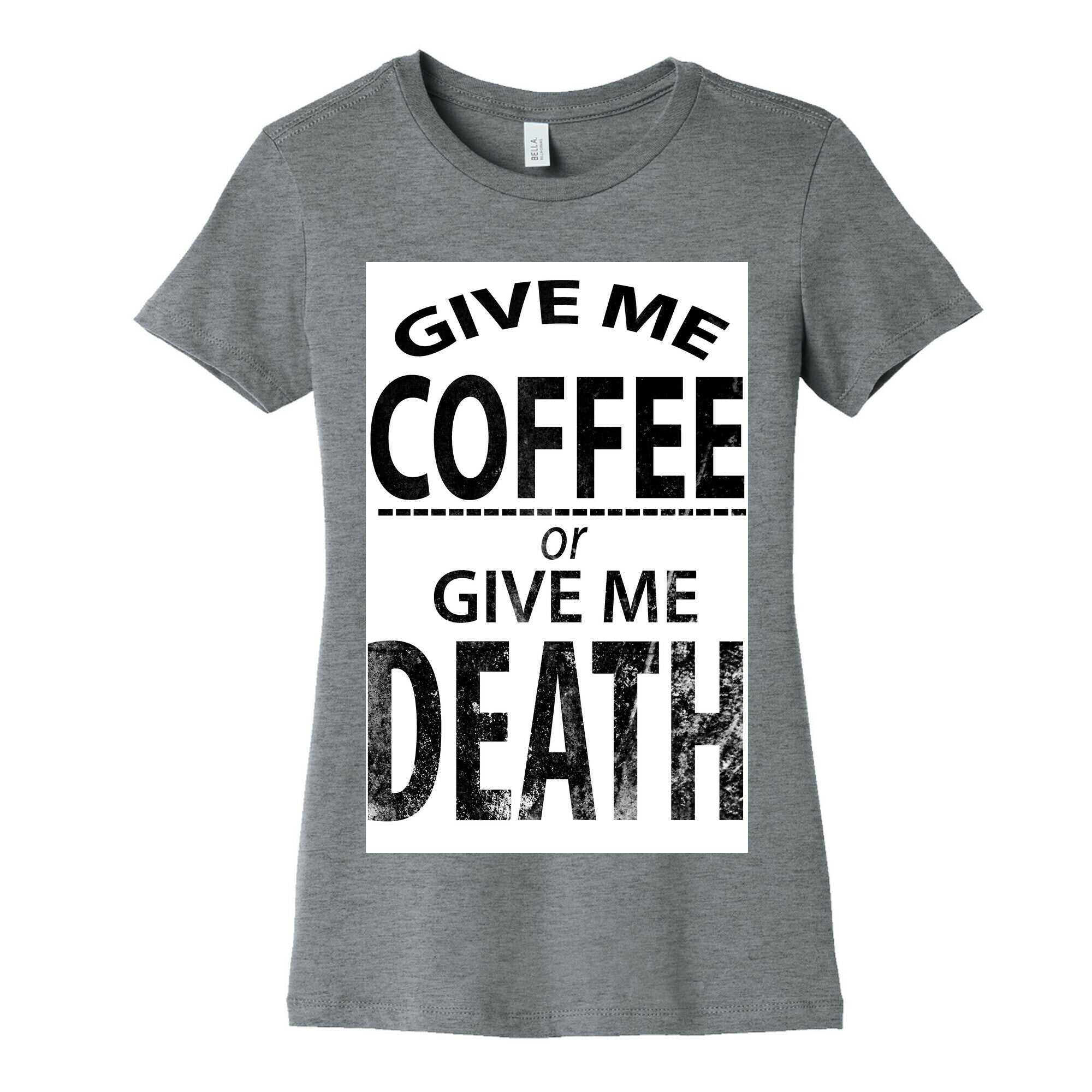 Give Me Coffee or Give Me Death Women's Cotton Tee