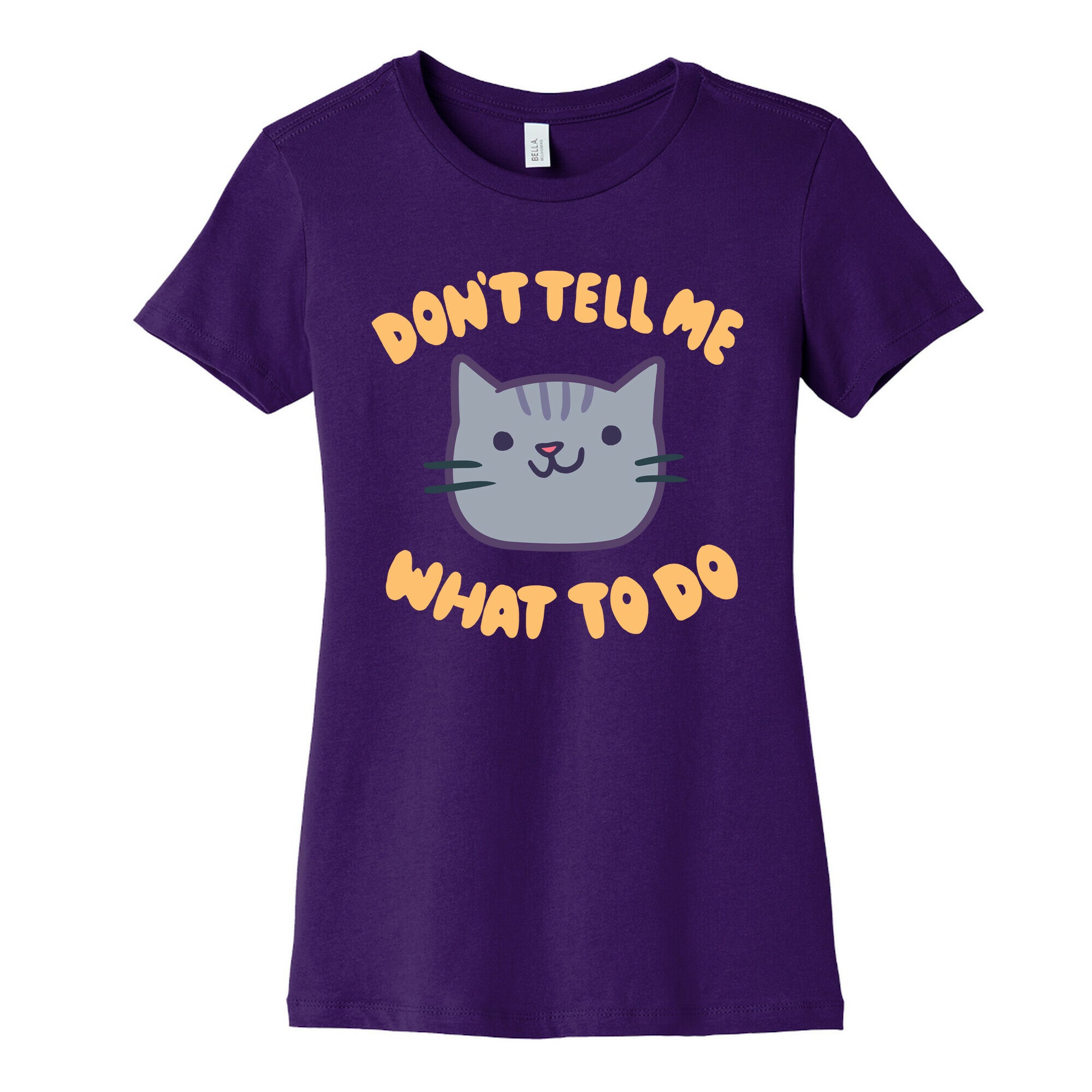Don't Tell Me What to Do Women's Cotton Tee