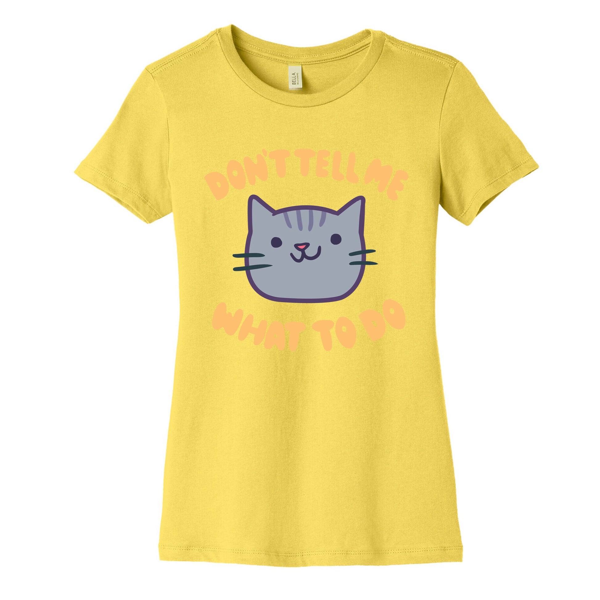 Don't Tell Me What to Do Women's Cotton Tee