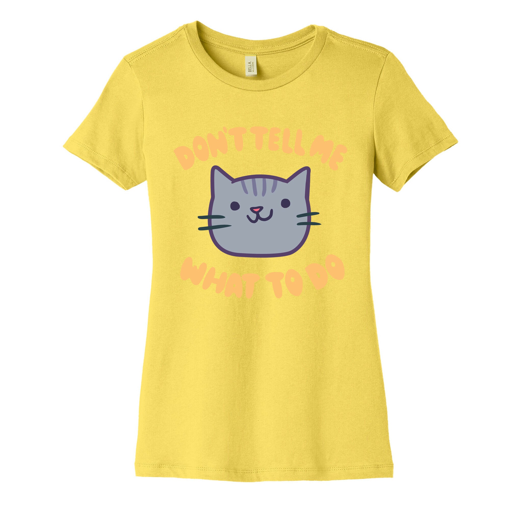 Don't Tell Me What to Do Women's Cotton Tee