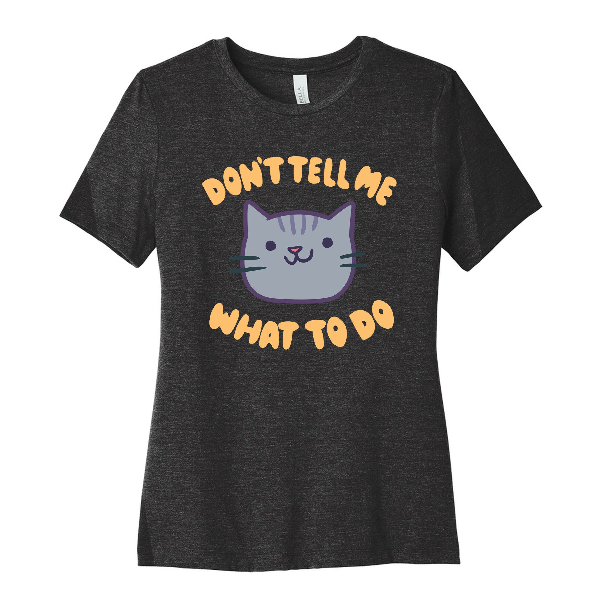 Don't Tell Me What to Do Women's Cotton Tee