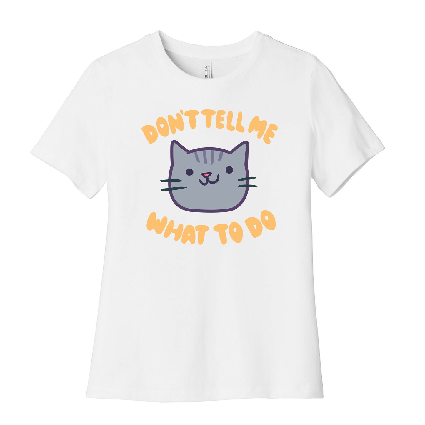 Don't Tell Me What to Do Women's Cotton Tee