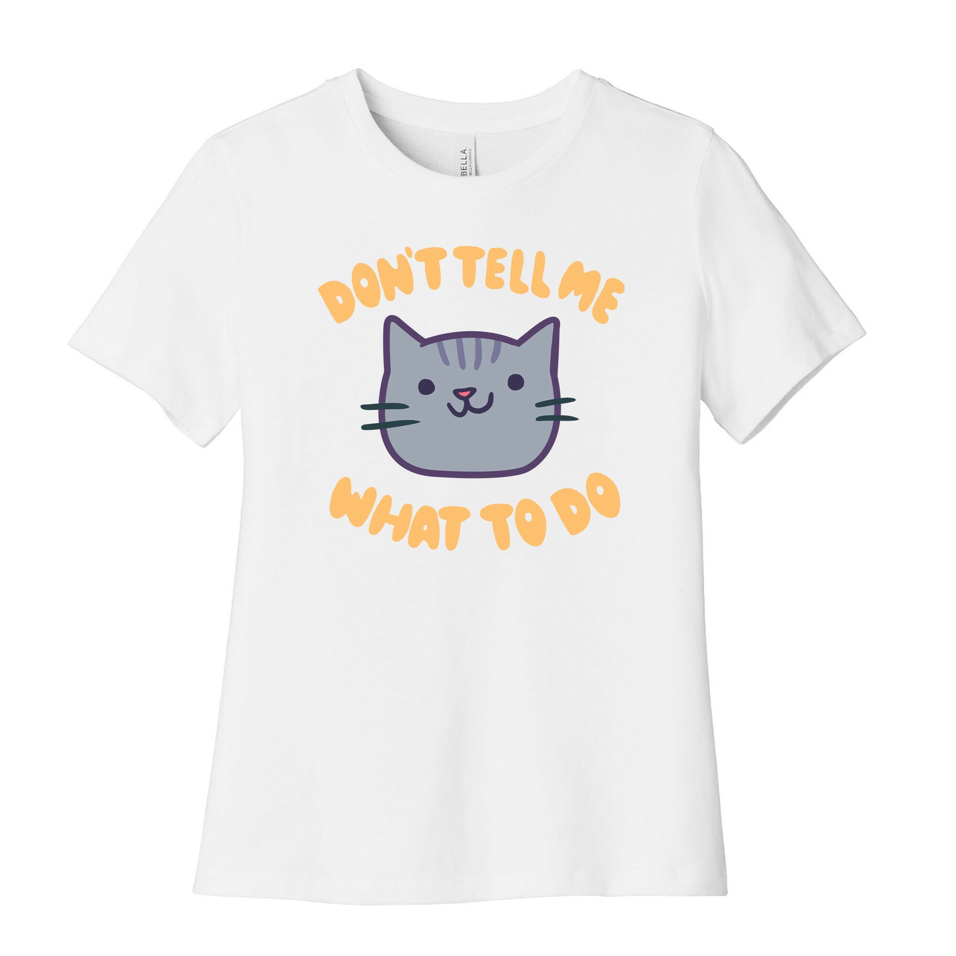 Don't Tell Me What to Do Women's Cotton Tee