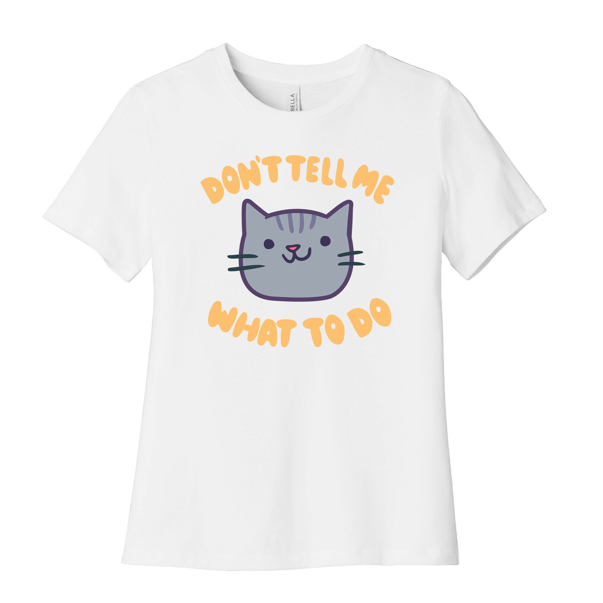 Don't Tell Me What to Do Women's Cotton Tee