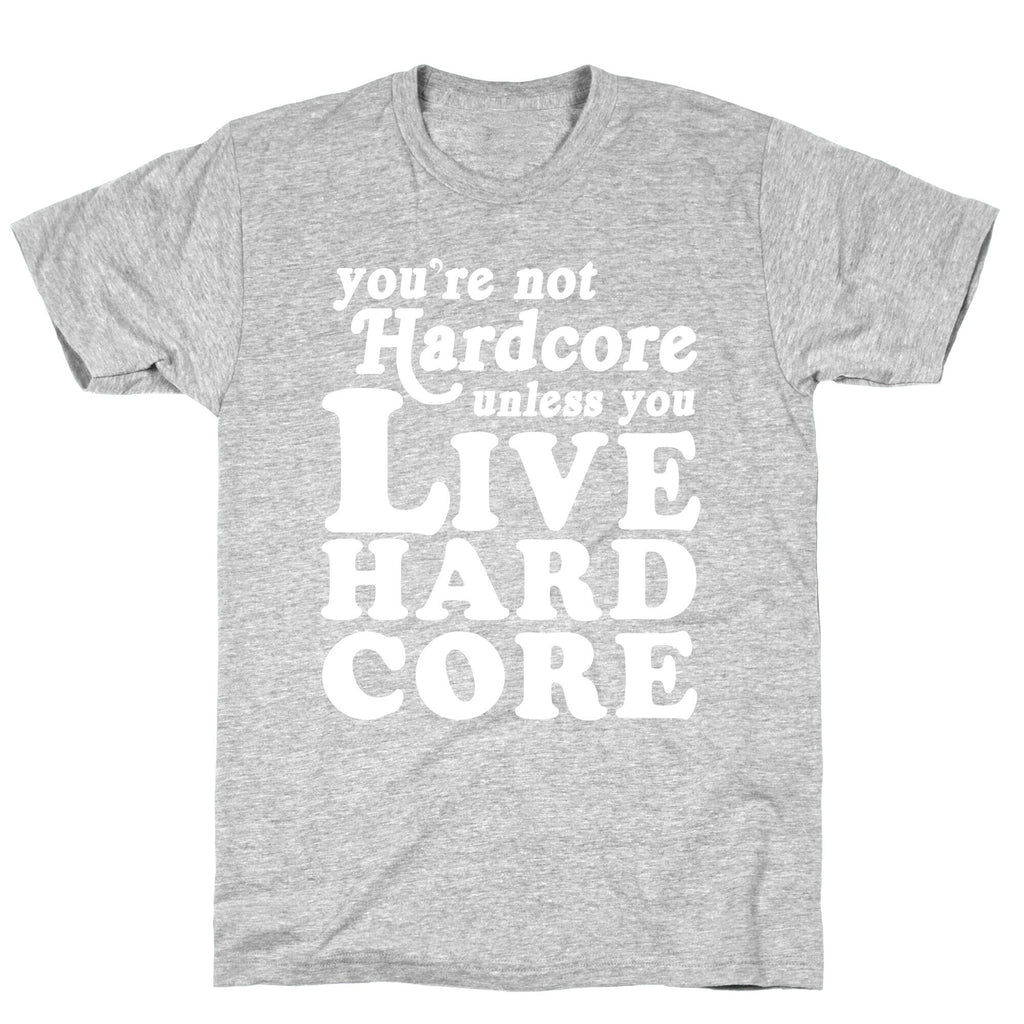Live Hardcore T-Shirt