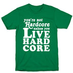 Live Hardcore T-Shirt