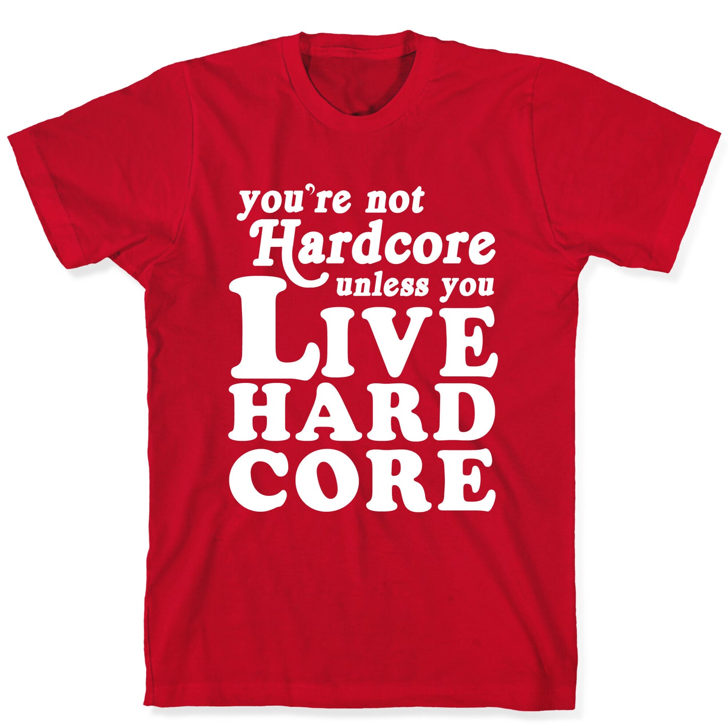 Live Hardcore T-Shirt