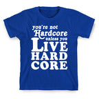 Live Hardcore T-Shirt