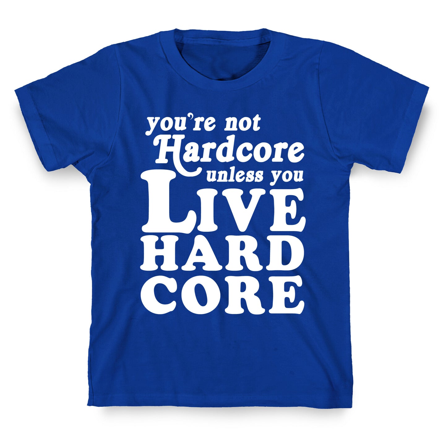 Live Hardcore T-Shirt