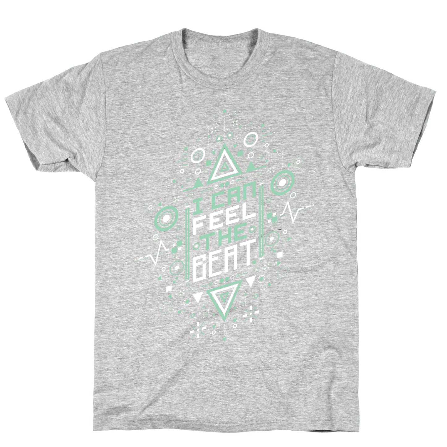 I Can Feel The Beat T-Shirt