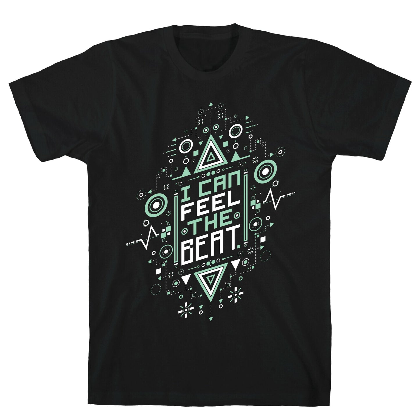 I Can Feel The Beat T-Shirt