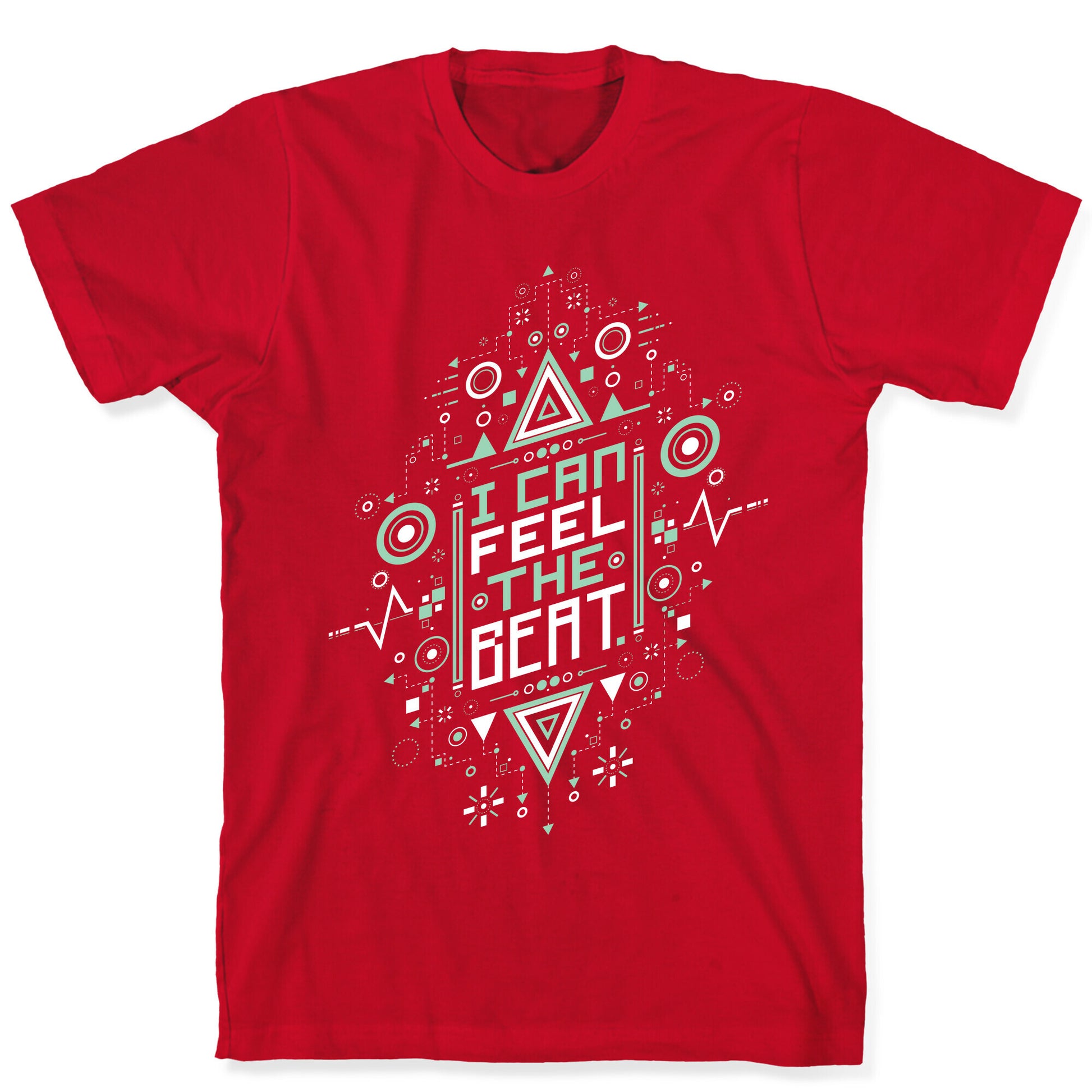 I Can Feel The Beat T-Shirt
