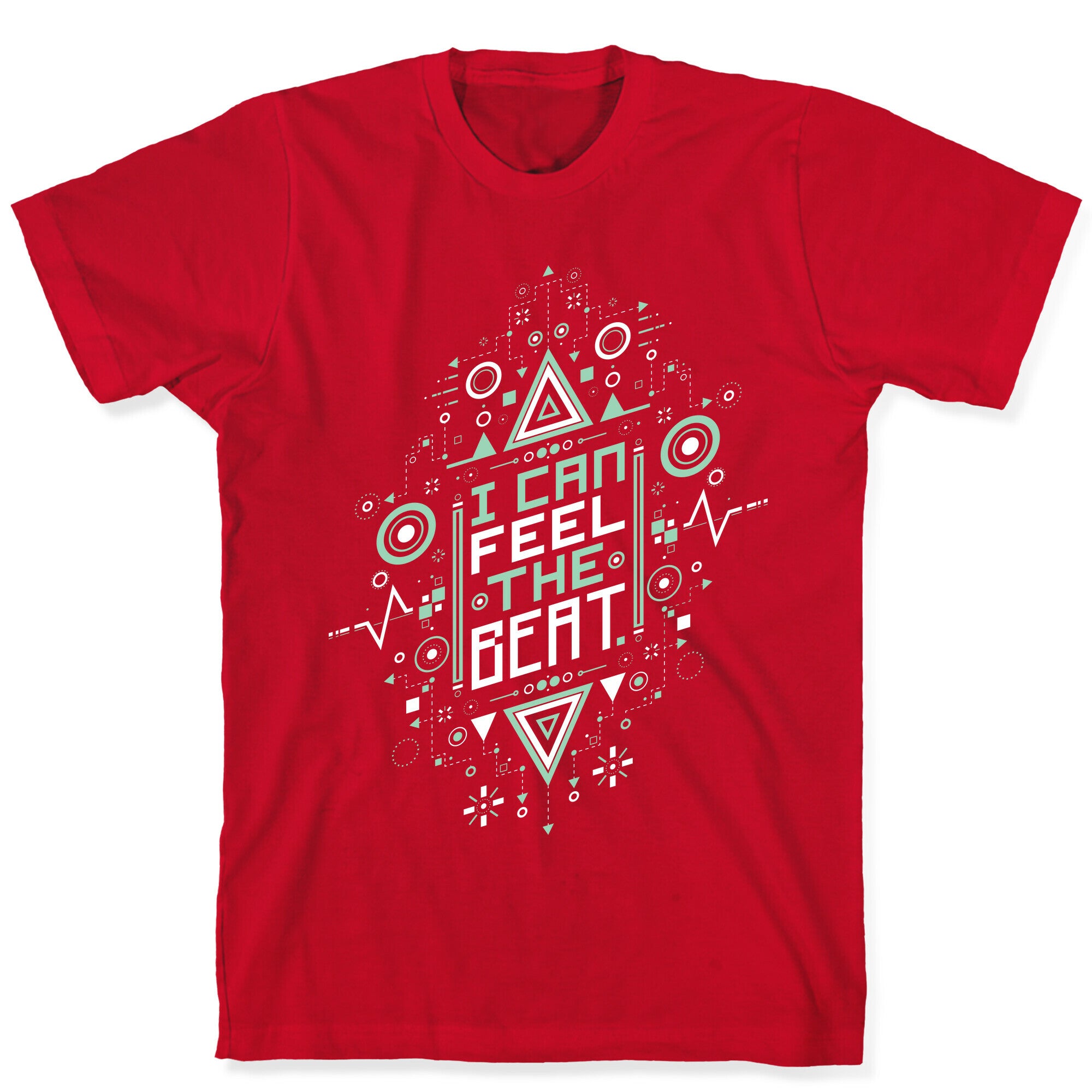 I Can Feel The Beat T-Shirt