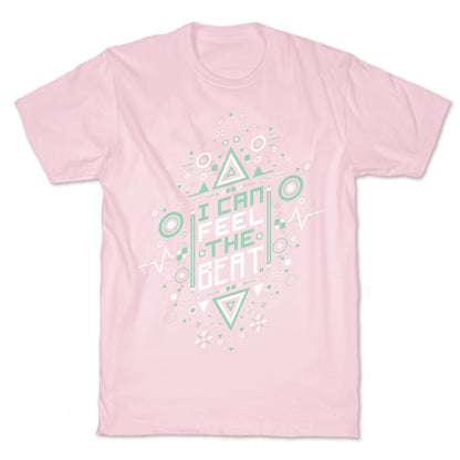 I Can Feel The Beat T-Shirt
