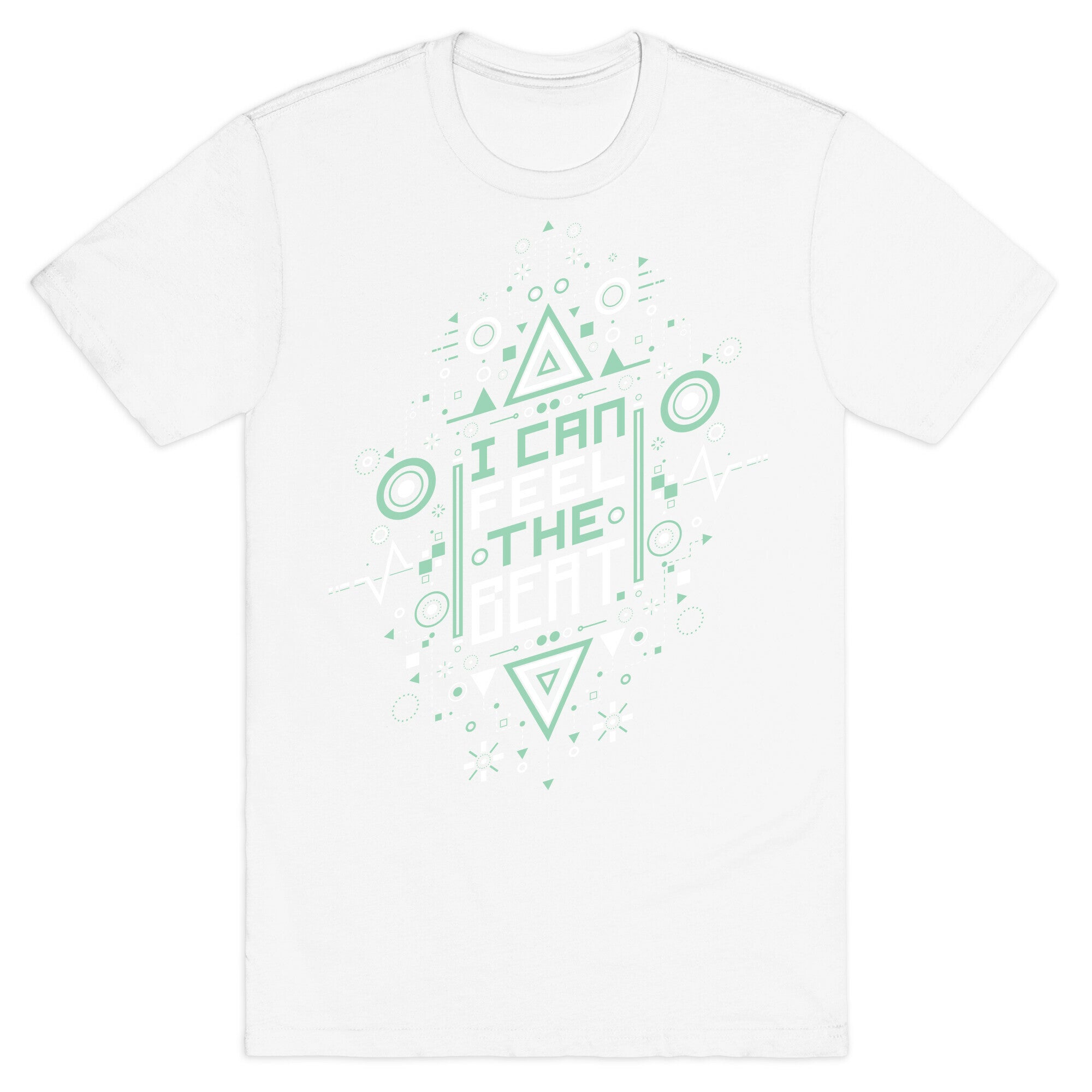 I Can Feel The Beat T-Shirt