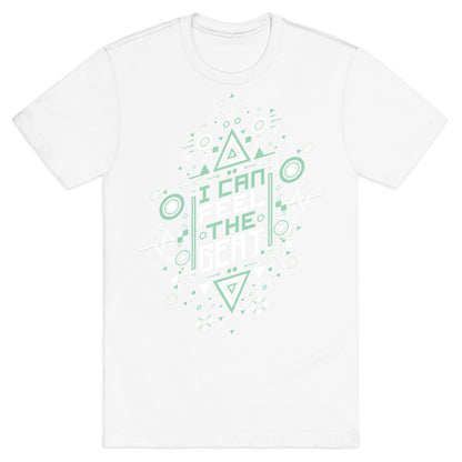 I Can Feel The Beat T-Shirt