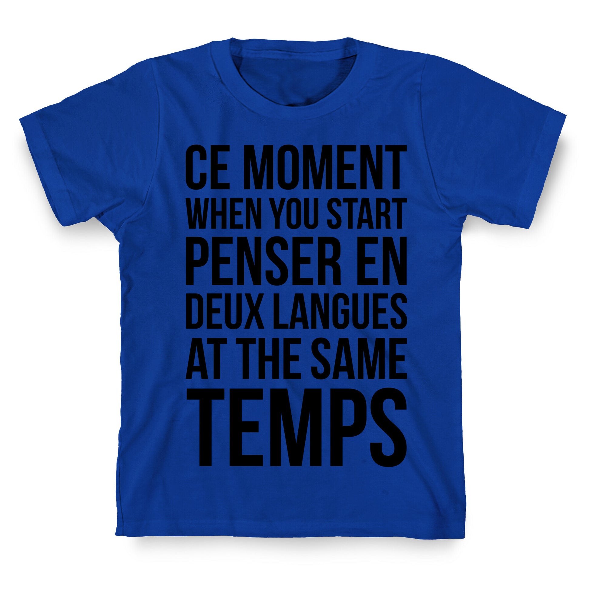 Ce Moment When T-Shirt