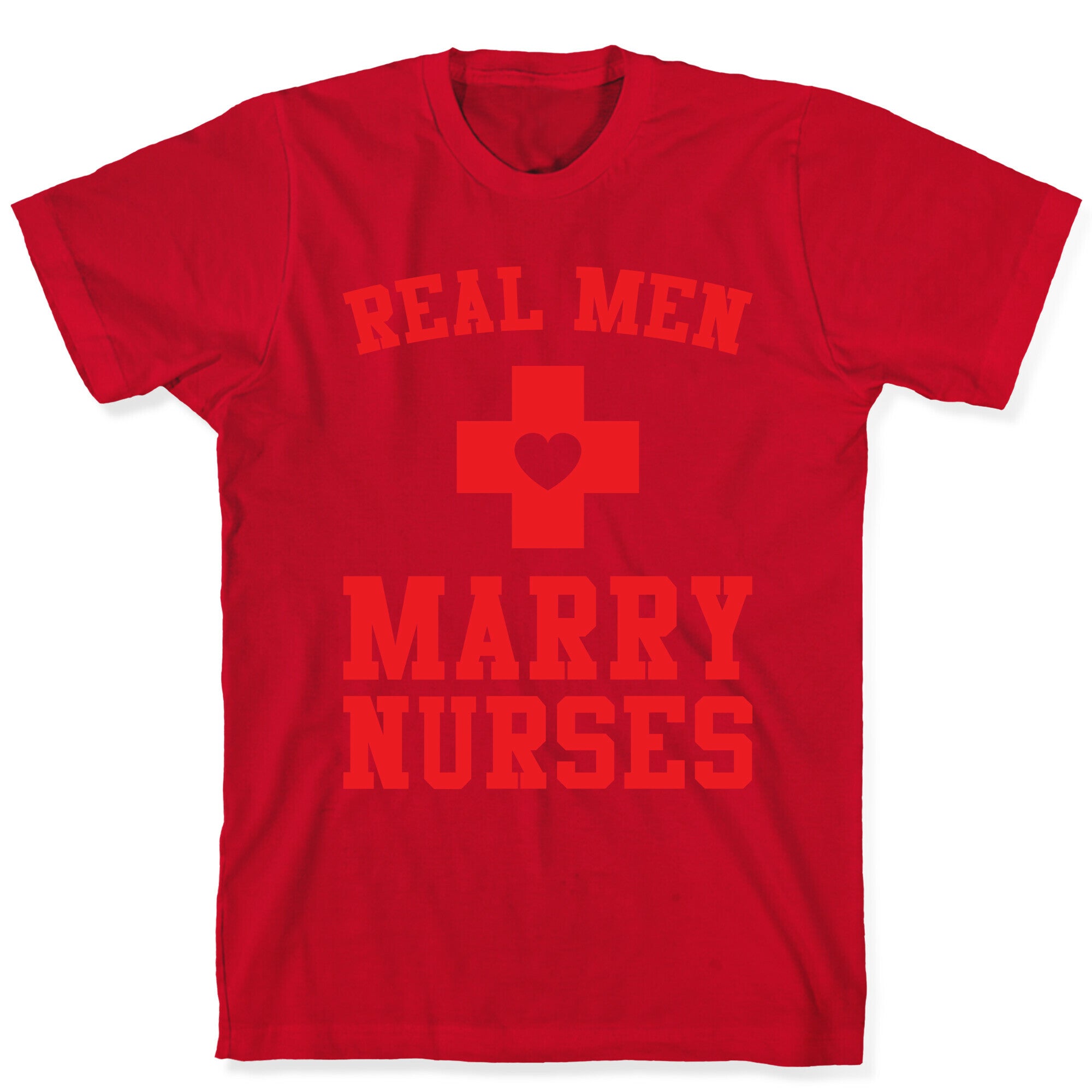 Real Men Marry Nurses T-Shirt
