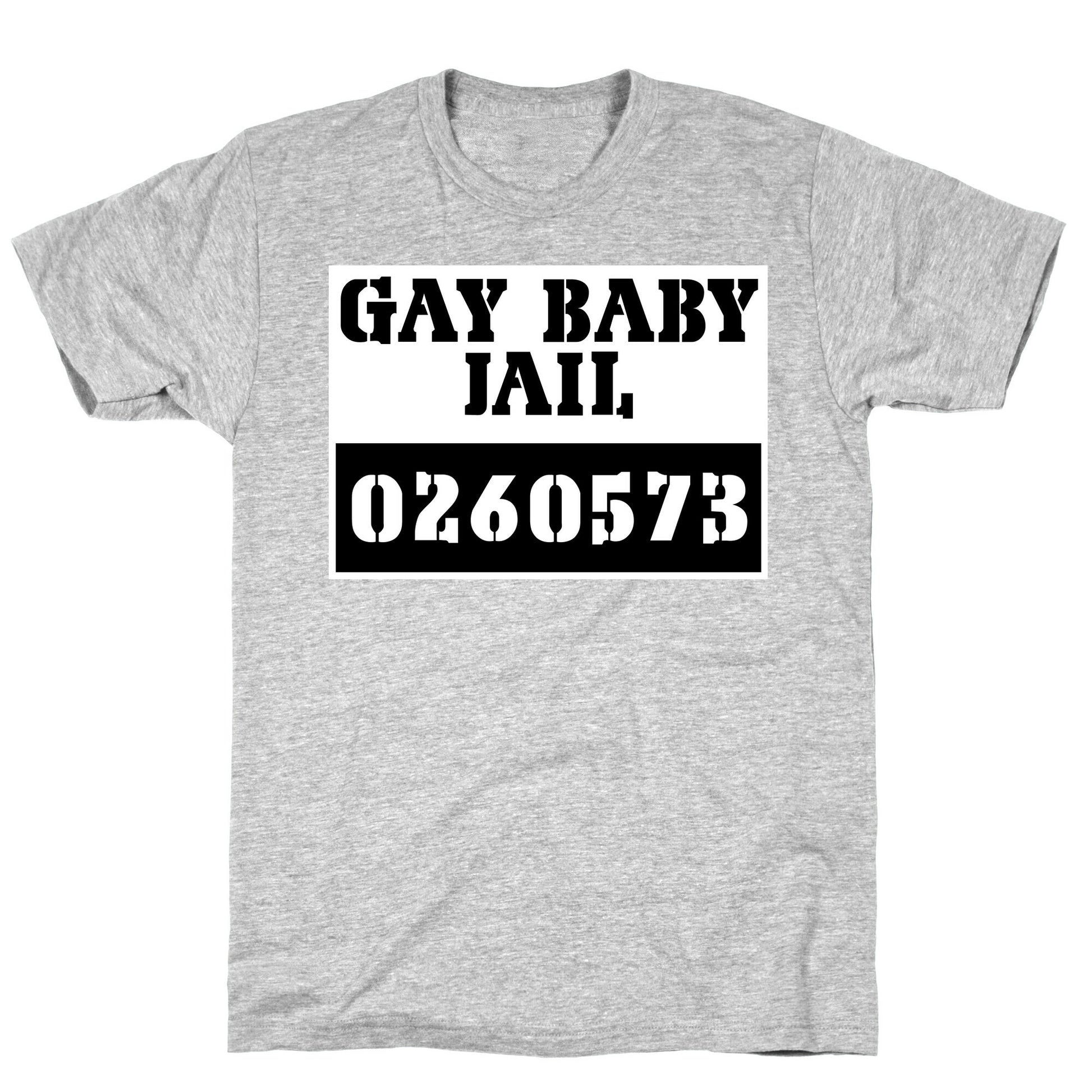 Gay Baby Jail T-Shirt