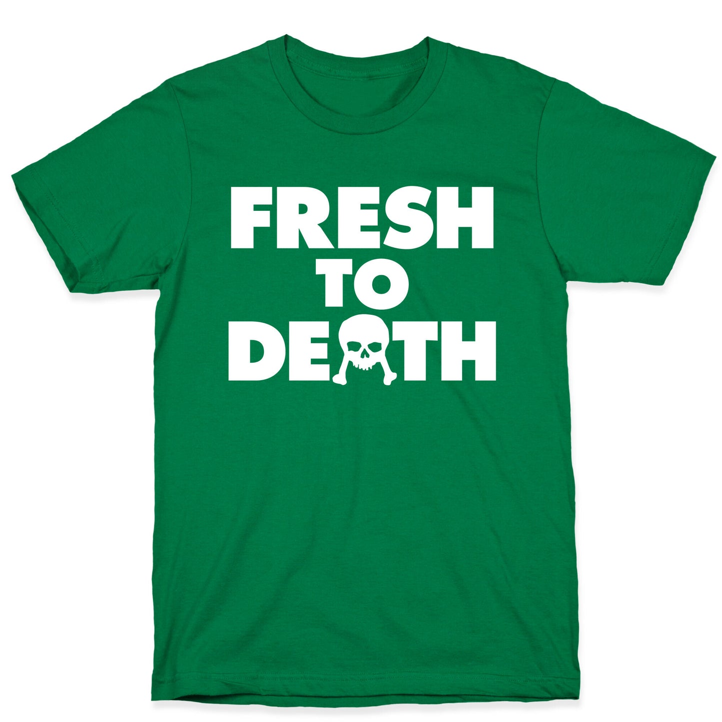 Fresh To Death T-Shirt