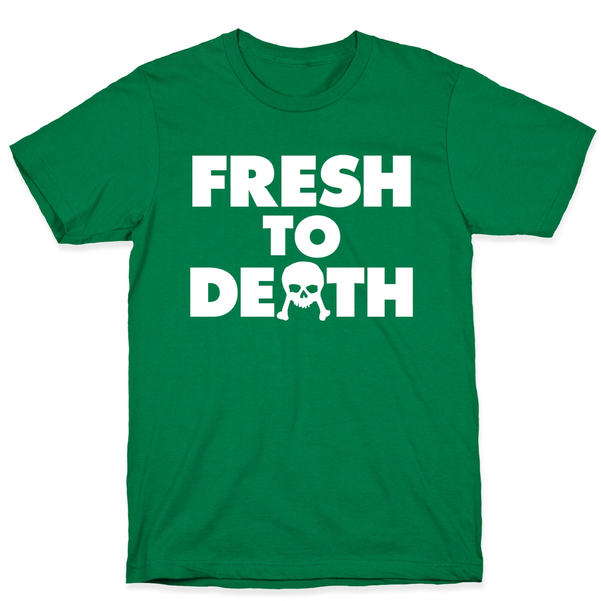 Fresh To Death T-Shirt