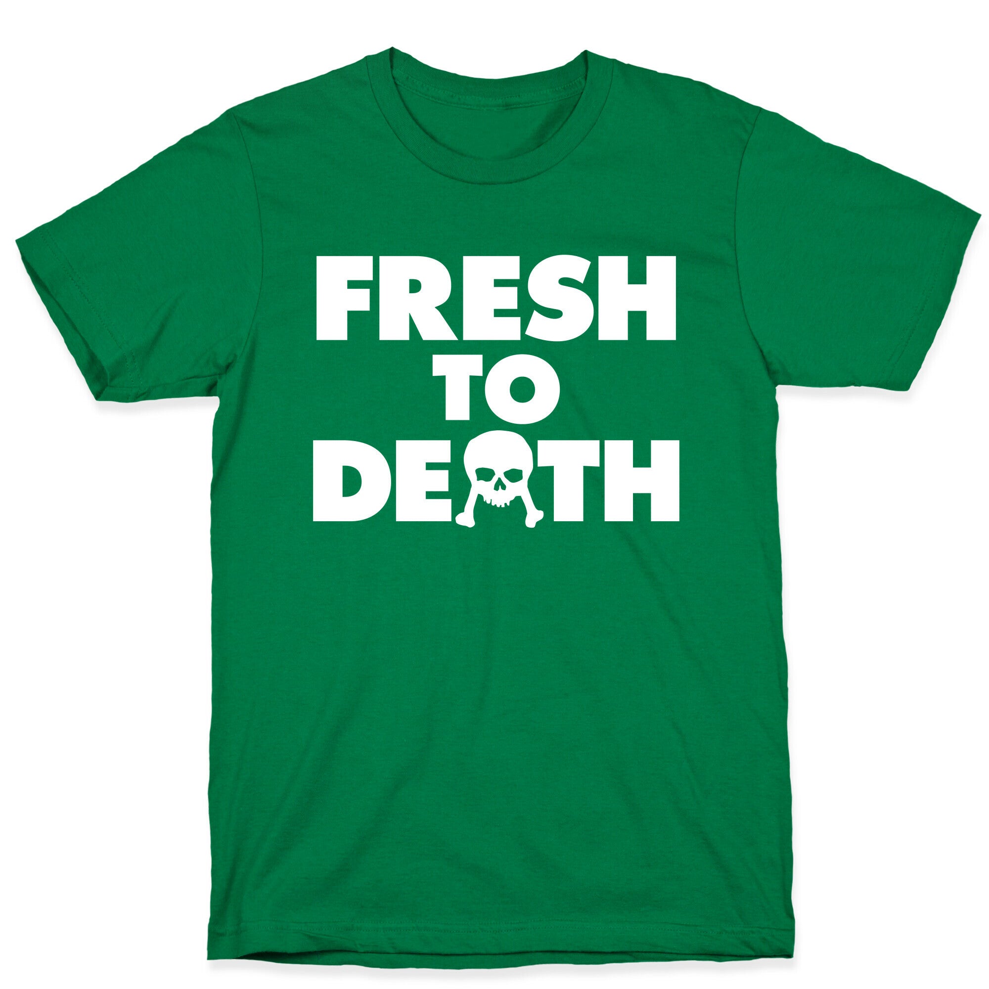 Fresh To Death T-Shirt