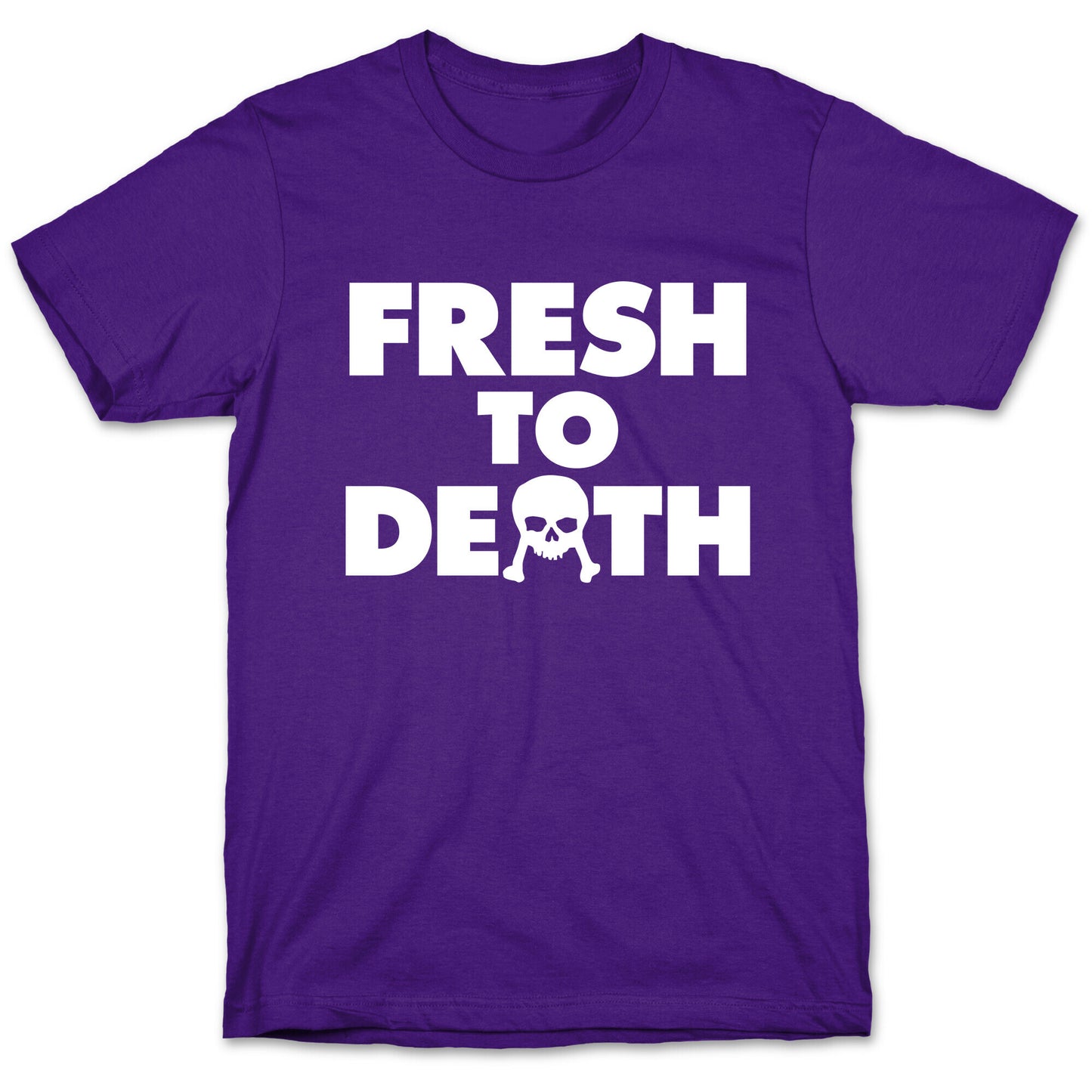 Fresh To Death T-Shirt