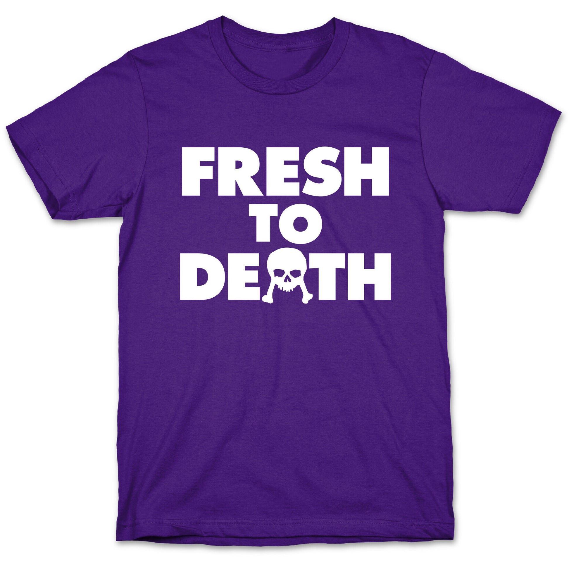 Fresh To Death T-Shirt