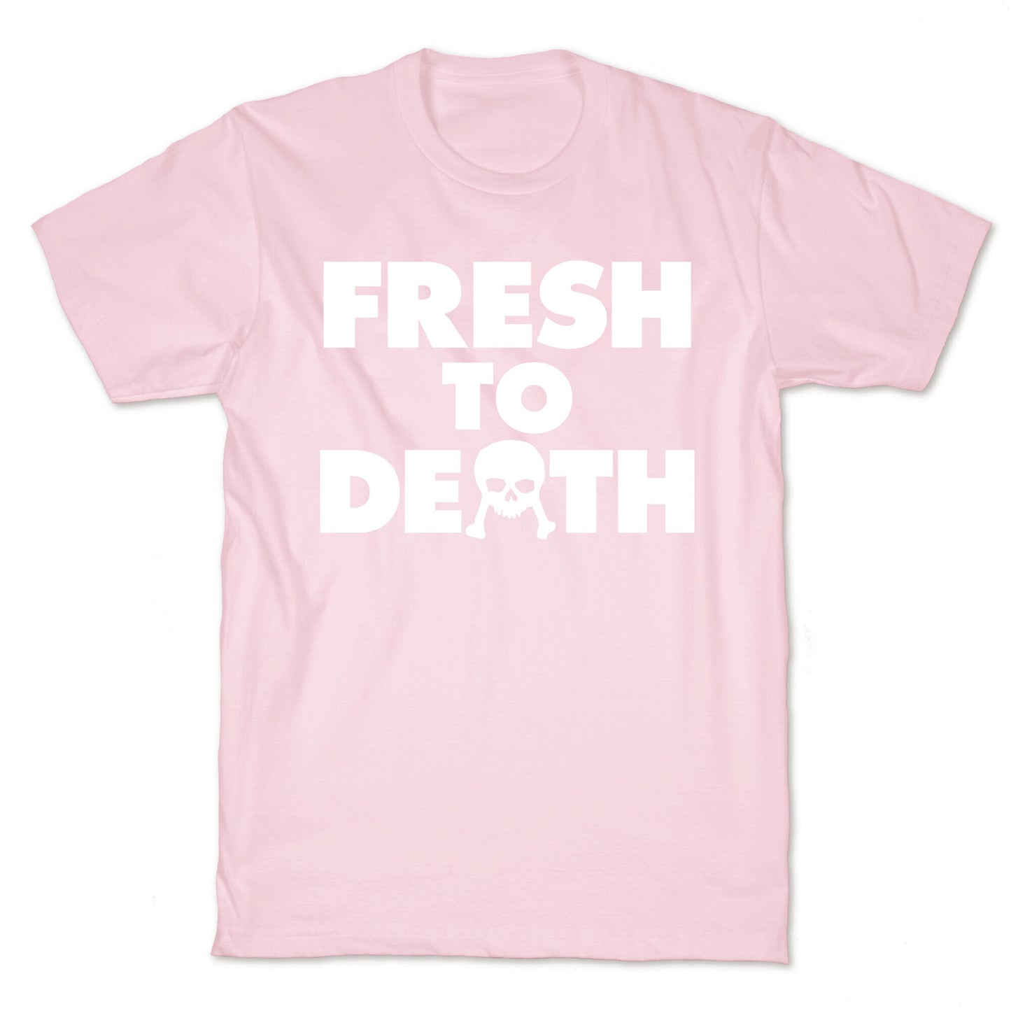 Fresh To Death T-Shirt