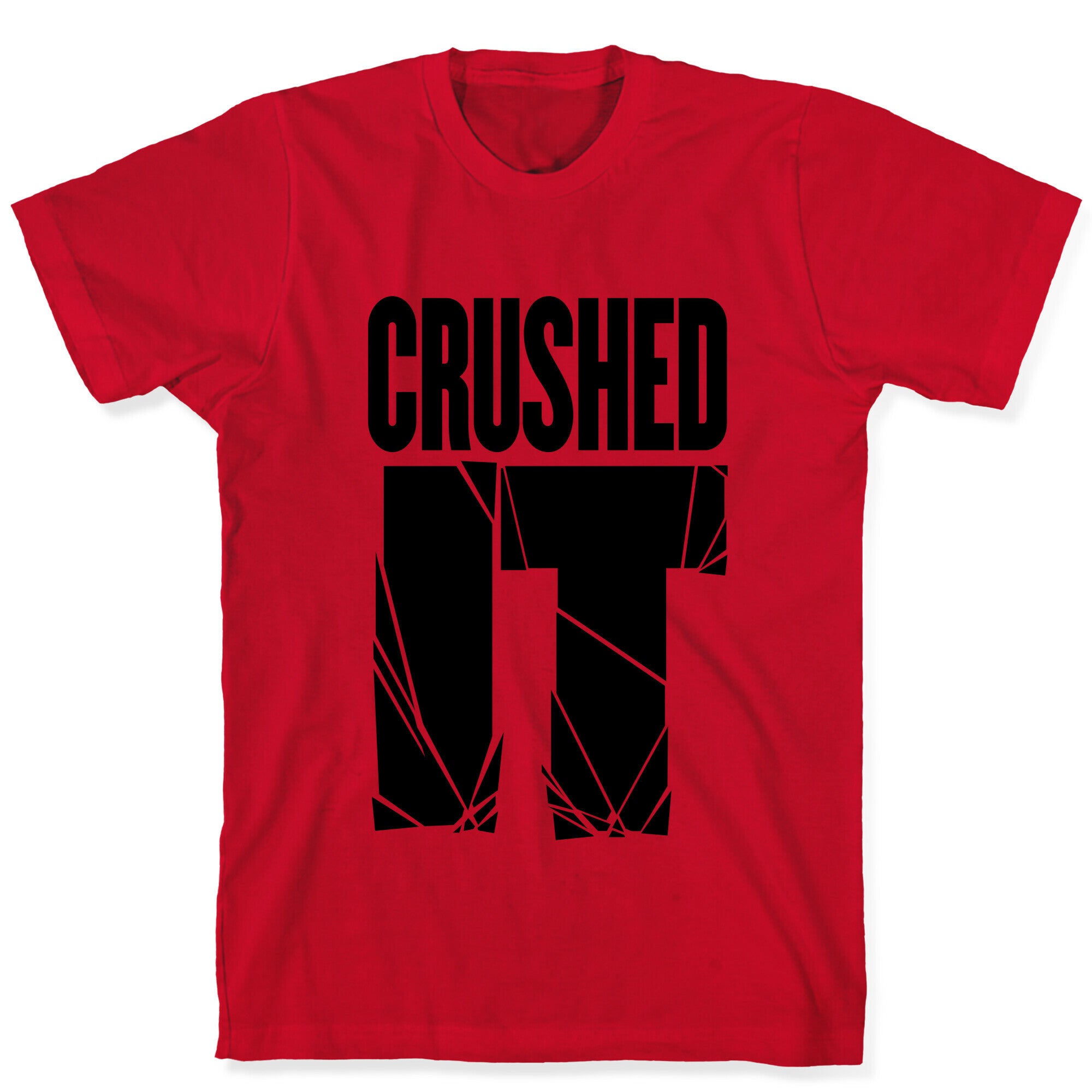 Crushed It T-Shirt