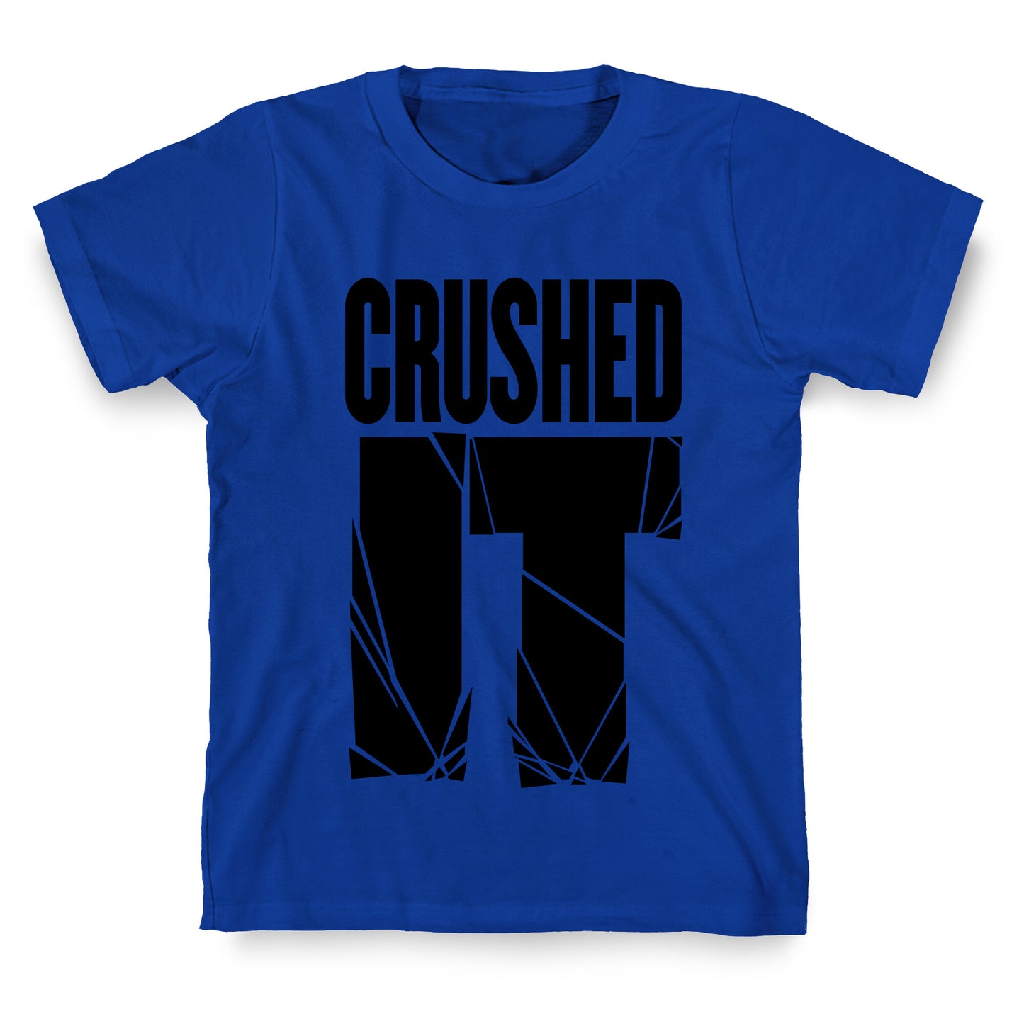 Crushed It T-Shirt