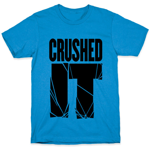 Crushed It T-Shirt