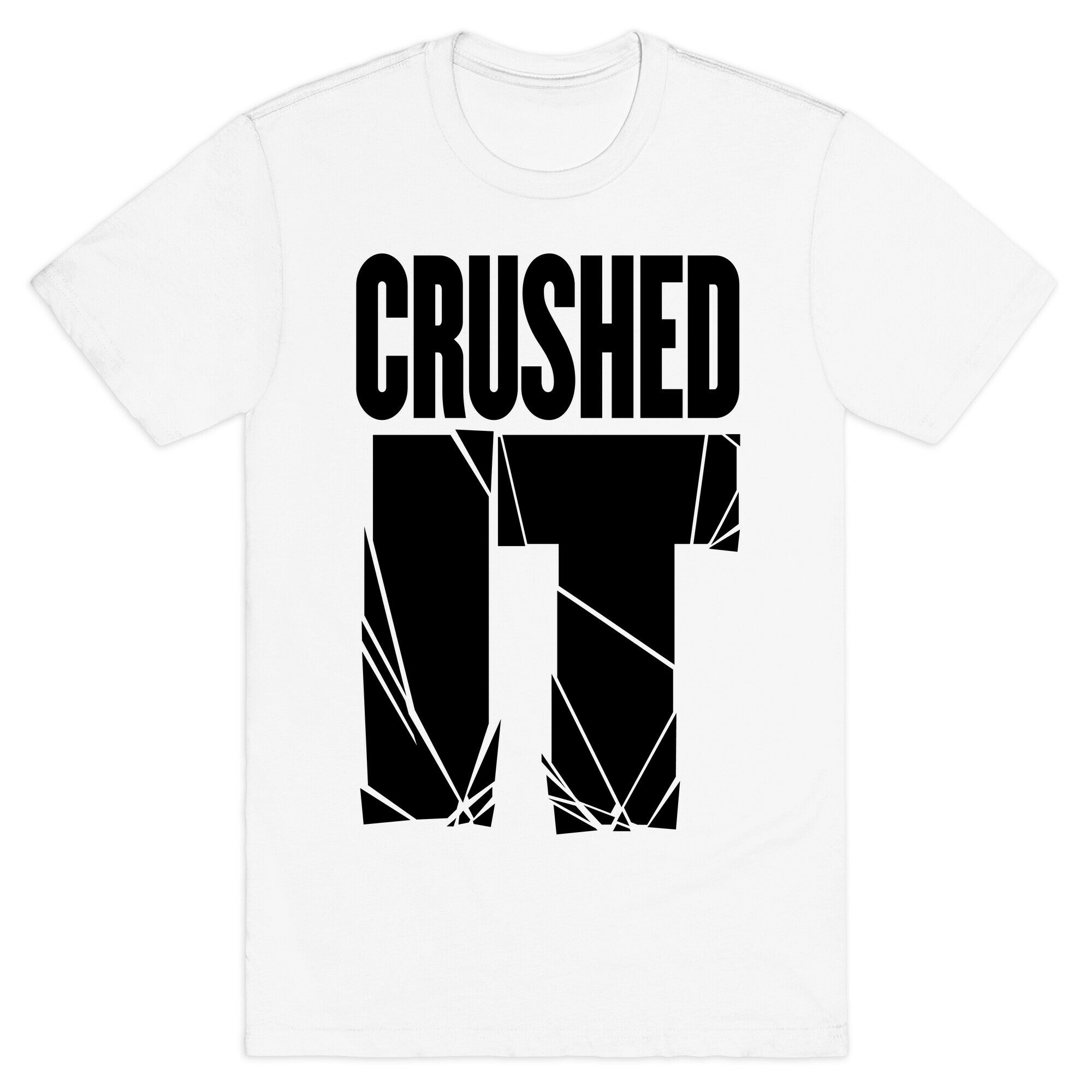 Crushed It T-Shirt