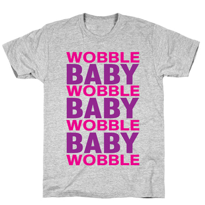 Wobble Baby T-Shirt